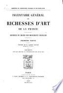 Inventaire général des richesses d'art de la France: Archives du Musée des monuments français. 1-3 ptie. 1883-1897