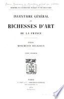 Inventaire général des richesses d'art de la France: Monuments religieux. Paris, t.1- [ser.4] Monuments civils. Province, t.1-