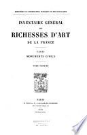 Inventaire général des richesses d'Art de la France. Paris. Monuments civils
