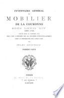 Inventaire général du mobilier de la couronne sous Louis XIV (1663-1715) publié pour la première fois sous les auspices de la Société d'encouragement pour la propagation des livres d'art