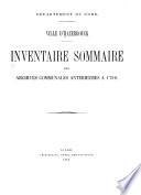 Inventaire sommaire des Archives communales antérieures à 1790