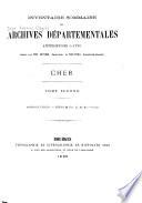 Inventaire sommaire des archives départementales antérieures à 1790, Cher: Boyer, Dauvois. Séries B (fin), C, D, E (1ère partie)