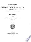 Inventaire-sommaire des Archives départementales antérieures à 1790, Morbihan: Série E, supplément. 1. ptie. nos. 1 à 807: Arrondissement de Lorient, arrondissement de Ploermel