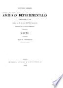 Inventaire sommaire des Archives départementales antérieures à 1790: Tables générales