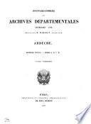 Inventaire-sommaire des archives départementales. Ardèche, par m. Mamarot [and others].