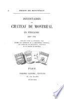 Inventaires du chateau de Montréal en Périford (1569-1792).