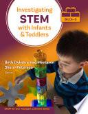 Investigating STEM with Infants and Toddlers (Birth-3)