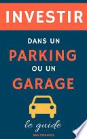 Investir dans un Parking ou un Garage: le guide