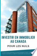 Investir En Immobilier Au Canada Pour Les Nuls