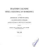Ioannis Calvini opera quae supersunt omnia: Ioannis Calvini opera exegetica et homiletica. 1882-1897