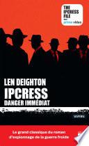 Ipcress danger immediat