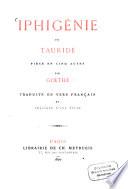 Iphigénie en Tauride pièce en cinq actes par Goethe traduite en vers français et précédée d'une étude