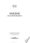 Iphigénie, ou, Le péché des dieux
