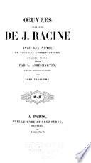 Iphigénie. Phèdre, Esther. Athalie. Dictionnaire critique des locutions et des alliances de mots introduites dans la langue franc̜aise par Jean Racine