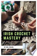 Irish Crochet Mastery