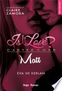 Is it love - Matt