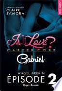 Is it love ? Carter Corp. Gabriel Episode 2