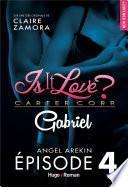 Is it love ? carter corp. Gabriel Episode 4
