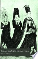 Isabeau de Bavière reine de France