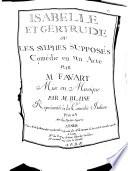 Isabelle et Gertrude, ou les Sylphes Supposés. Comédie en un Acte par M. Favart