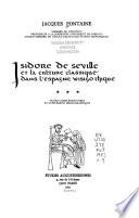 Isidore de Séville et la culture classique dans l'Espagne wisigothique