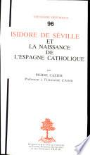 Isidore de Séville et la naissance de l'Espagne catholique