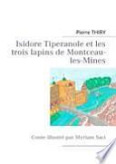 Isidore Tiperanole et les trois lapins de Montceau-les-Mines