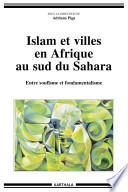 Islam et villes en Afrique au sud du Sahara