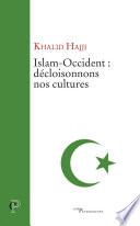 Islam-Occident : décloisonnons nos cultures
