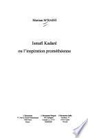 Ismaïl Kadaré ou l'inspiration prométhéenne