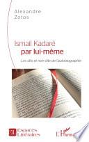 Ismail Kadaré par lui-même