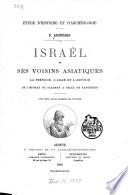 Israel et ses voisins asiatiques, la Phénicie, l'Aram et l'Assyrie de l'époque de Salomon à celle de Sanchérib