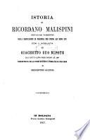 Istoria di Ricordano Malispini gentiluomo Fiorentino dalla edificazione di Fiorenza per insino all'anno 1281 con l'aggiunta di Giachetto suo nipote dal detto anno per insino al 1286 riscontrata colle prime edizioni e pubblicata per cura di Crescentino Giannini