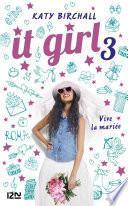 It Girl - tome 03 : Vive la mariée !