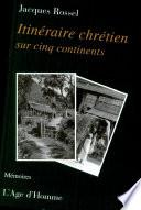 Itinéraire chrétien sur cinq continents