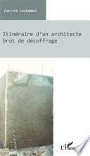 Itinéraire d'un architecte brut de décoffrage