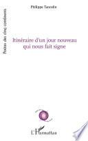 Itinéraire d'un jour nouveau qui nous fait signe