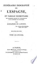 Itinéraire Descriptif De L'Espagne, Et Tableau Élémentaire Des Différentes Branches De L'Administration Et De L'Industrie De Ce Royaume