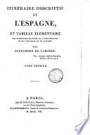 Itineraire descriptif de l'Espagne, et tableau élémentaire des différentes branches de l'administration et de l'industrie de ce royaume, par Alexandre de Laborde. Tome premier (-cinquieme)