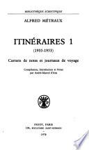 Itineraires: 1935-1953, carnets de notes et journaux de voyage