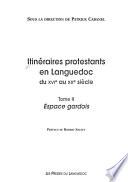 Itinéraires protestants en Languedoc du XVIe au XXe siècle: Espace gardois