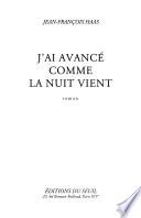 J'ai avancé comme la nuit vient
