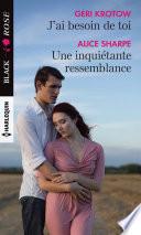 J'ai besoin de toi - Une inquiétante ressemblanche