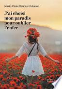 J'ai choisi mon paradis pour oublier l'enfer
