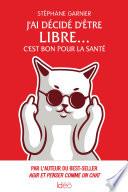 J'ai décidé d'être libre... C'est bon pour la santé