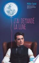 J'ai demandé la Lune