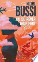 J'ai dû rêver trop fort