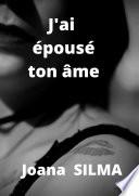 J'ai épousé ton âme