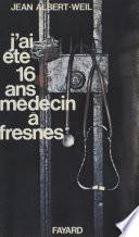 J'ai été seize ans médecin à Fresnes