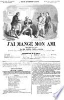 J'ai mange mon ami. Vaudeville en 1 acte par Xavier (pseud.), (Charles Victor) Varin et (Henry) Boyer ..